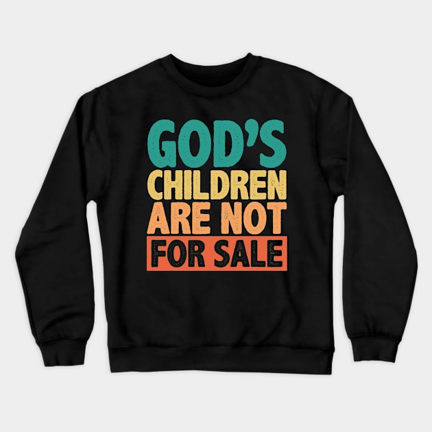 Christian Saying, Gods Children, Faith Motivational Crewneck Sweatshirt by dukito